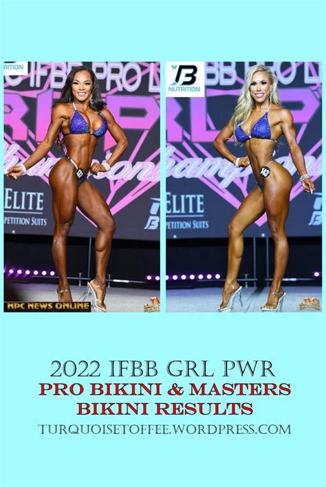 2022 IFBB GRL PWR Pro Bikini And Masters Bikini Results In 2022