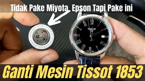 Begini Cara Nya Ganti Mesin Jam Tangan Tissot 1853 Movement Swiss ETA