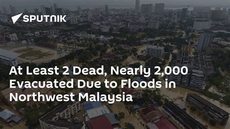 At Least 2 Dead Nearly 2000 Evacuated Due To Floods In Northwest