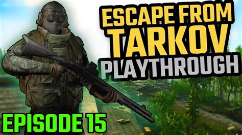 13 Tasks Completed Episode 15 Escape From Tarkov Playthrough Youtube