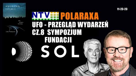 Polaraxa NTV UFO Przegląd wydarzeń cz 8 Sympozjum Fundacji SOL