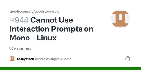 Cannot Use Interaction Prompts On Mono Linux Issue