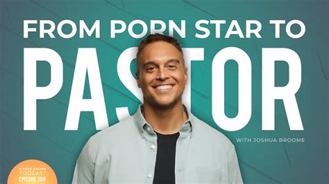 From P Rn Star To Pastor W Joshua Broome Pure Desire Podcast