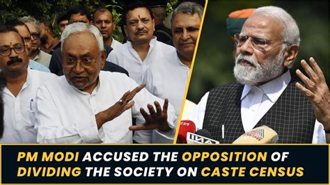 Opposition Dividing Society On Caste Lines Says PM Modi As Bihar