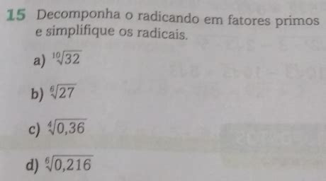 Solved Decomponha O Radicando Em Fatores Primos E Simplifique Os