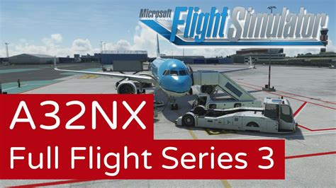 Fbw A Nx Full Flight Series Deel Pushback Taxi Take Off Fs