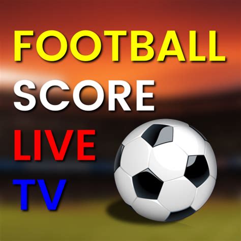 Football Score Live TV HD - Apps on Google Play