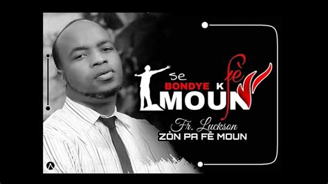 Temwanyaj Fr Re Luckson Jean Z N Pa F Moun Youtube