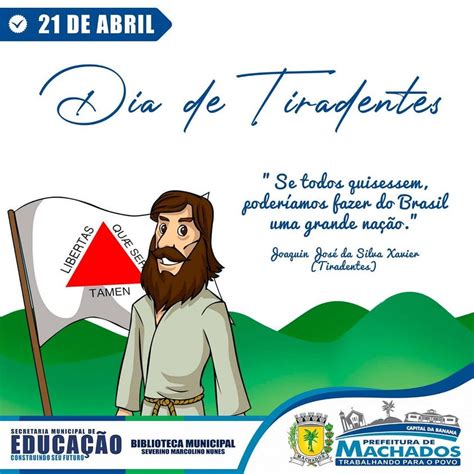 21 De Abril Se Comemora O Dia De Tiradentes Prefeitura De Machados Pe