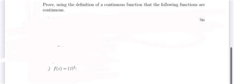 Solved Prove, using the definition of a continuous function | Chegg.com