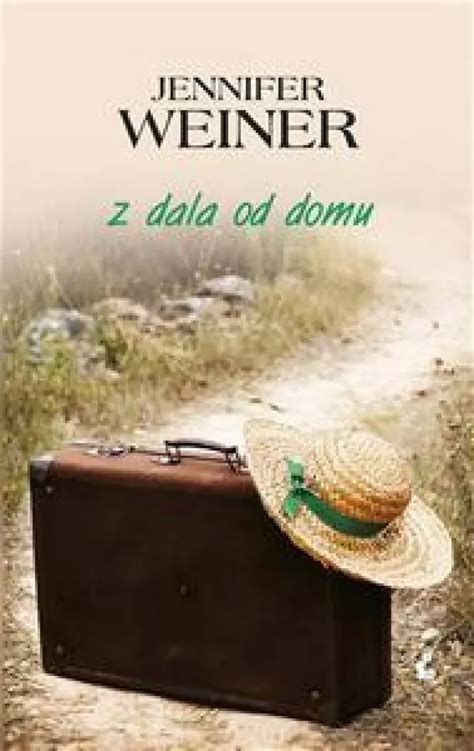 Z Dala Od Domu Jennifer Weiner