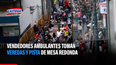 Vendedores Ambulantes Toman Veredas Y Pista De Mesa Redonda Youtube