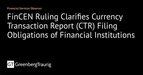 Fincen Ruling Clarifies Currency Transaction Report Ctr Filing