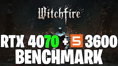 WitchFire RTX 4070 Ryzen 5 3600 Performance Test YouTube