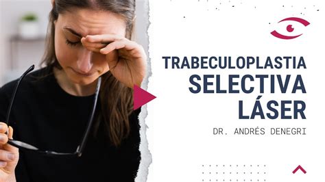 Trabeculoplastia selectiva láser YouTube