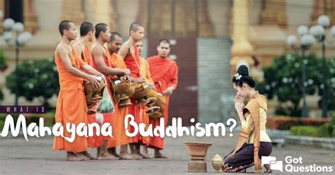 What is Mahayana Buddhism? | GotQuestions.org