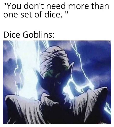 You Dont Need More Than One Set Of Dice Rdndmemes