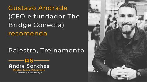 Depoimento Gustavo Andrade Ceo And Founder The Bridge Conecta Youtube