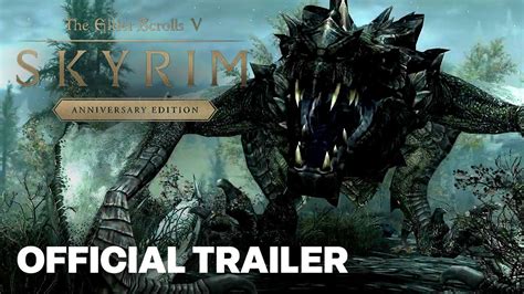 The Elder Scrolls V Skyrim Anniversary Edition Official Trailer YouTube