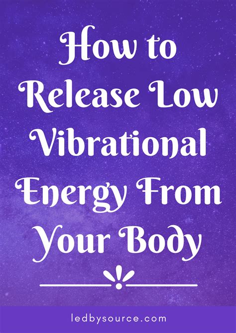 How To Release Low Vibrational Energy From Your Body Energy