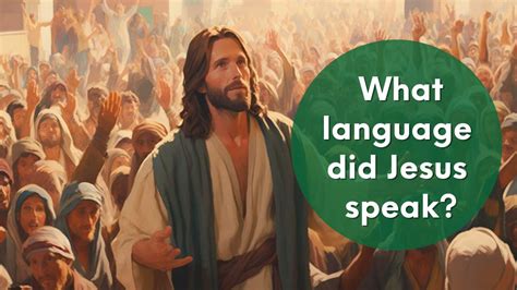 What Language Did Jesus Speak? A Historical Perspective.