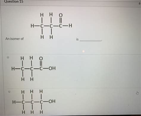 Solved Question 15 н но Т H с с с Н An Isomer Of Hн Is н