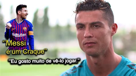 Cristiano Ronaldo Se Rende A Messi Diz Que Ele é Craque E Gosta De Vê Lo Jogar Youtube