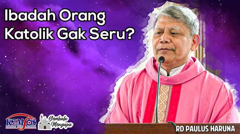 Pastor Haruna Ibadah Orang Katolik Gak Seru Youtube