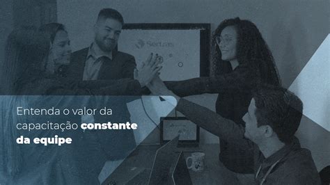 O valor da capacitação constante da equipe ESG Sertras