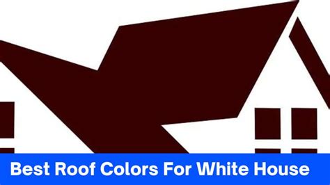 Choosing The Best Roof Colors For White House - Ultimate Guide » 2024