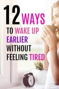 Tips To Wake Up Earlier Without Feeling Tired Ways To Wake Up Early