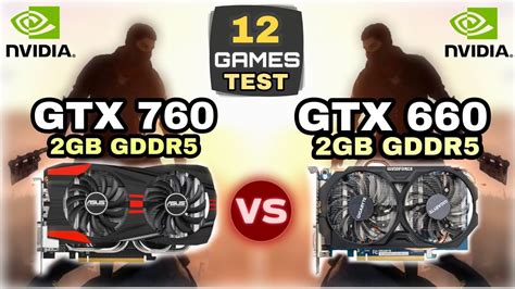 Gtx 760 Vs Gtx 660 12 Games Test Which Is Better Youtube