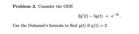 Solved Please Use Duhamel S Formula I Know How To Solve It Chegg