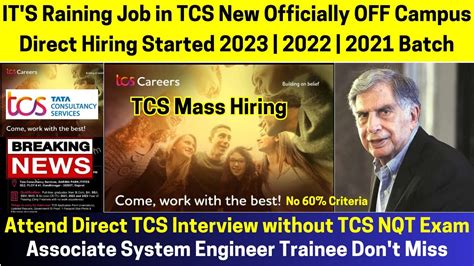 It S Raining Job In Tcs New Biggest Off Campus Direct Mass Hiring For