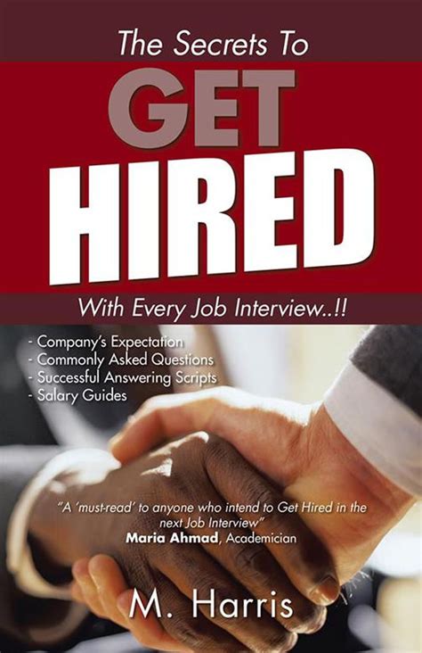 The Secrets to Get Hired - with Every Job Interview..!! eBook by M