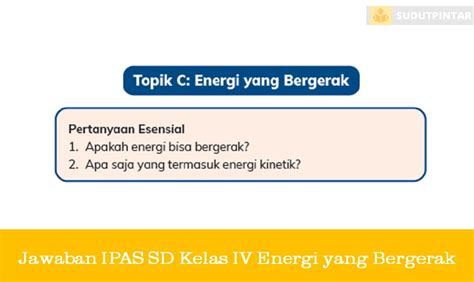 Jawaban IPAS SD Kelas IV Energi Yang Bergerak