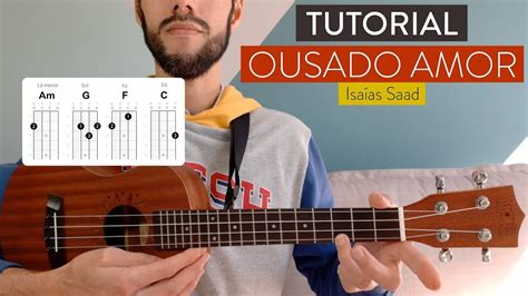 Ousado Amor Do Isa As Saad Como Tocar No Ukulele Cifra