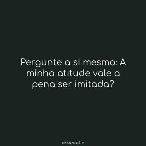 Frases Para Ser Ditas A NÓs Mesmos A Verdadeira Profissão Do Homem é