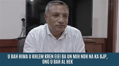 U Bah Hima U Khlem Kren Eiei Ba Un Mih Noh Na Ka Bjp Ong U Bah Al Hek