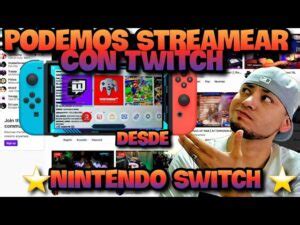 Aprende cómo hacer transmisiones en vivo en Twitch desde tu Nintendo