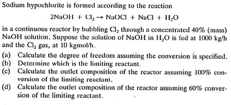 SOLVED: Sodium hypochlorite is formed according to the reaction: 2NaOH ...