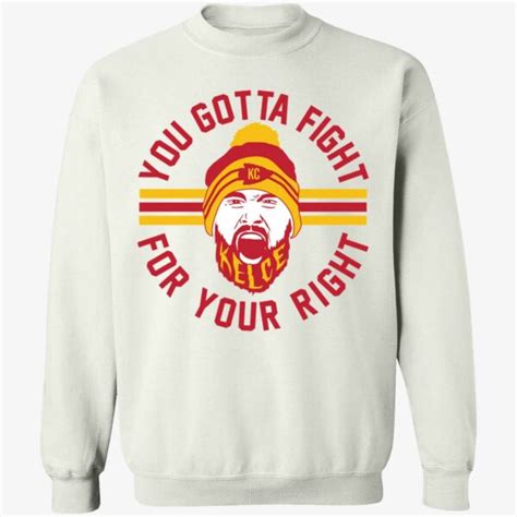 Travis Kelce You Gotta Fight For Your Right Shirt