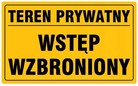 Tabliczka Teren Prywatny Wst P Wzbroniony X Cm X Cena