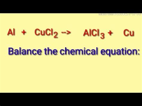 Balance The Chemical Equation Al Cucl Alcl Cu Youtube