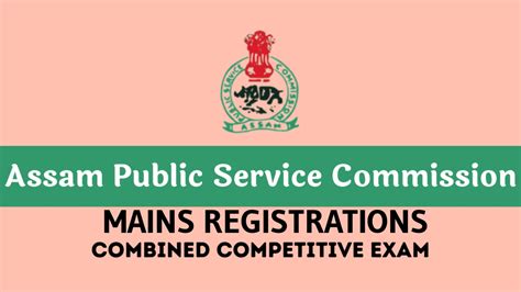 APSC CCE 2023 Mains Registration Ends Today Apply Now Apsc Nic In