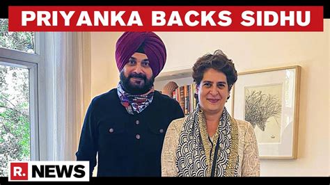 Priyanka Gandhi Bats For Navjot Singh Sidhu As Punjab Congress Chief