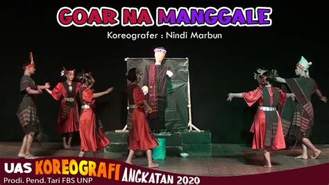 Goar Na Manggale Nindi Marbun UAS Koreografi Pend Tari UNP Angkatan