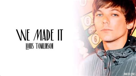 Louis Tomlinson We Made It Lyrics Youtube