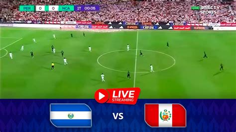 El Salvador Vs Peru Amistoso Internacional Full Match