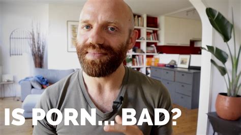 Is Porn Bad YouTube